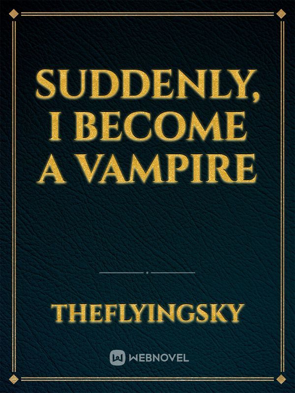 Suddenly, I become a Vampire Book