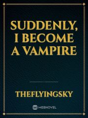 Suddenly, I become a Vampire Book