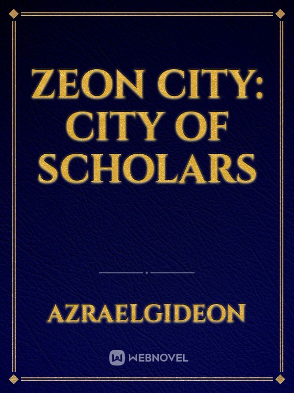 Zeon City: City of Scholars
