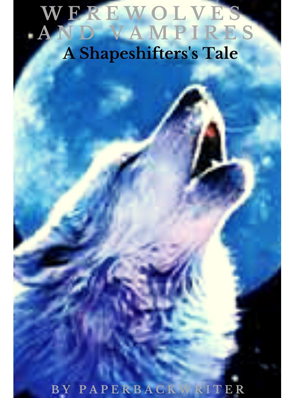 Werewolves and Vampires - A Shapeshifter's Tale