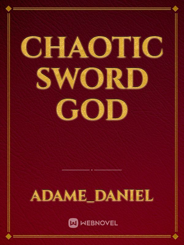 Chaotic sword god