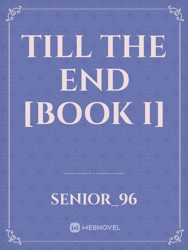 Till the End [Book I]