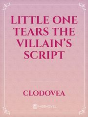 Little One Tears the Villain’s Script Book