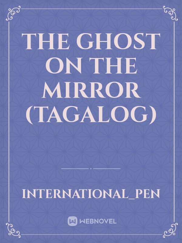 The Ghost On The Mirror (Tagalog)
