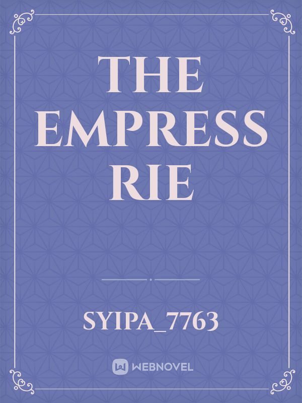 The Empress Rie