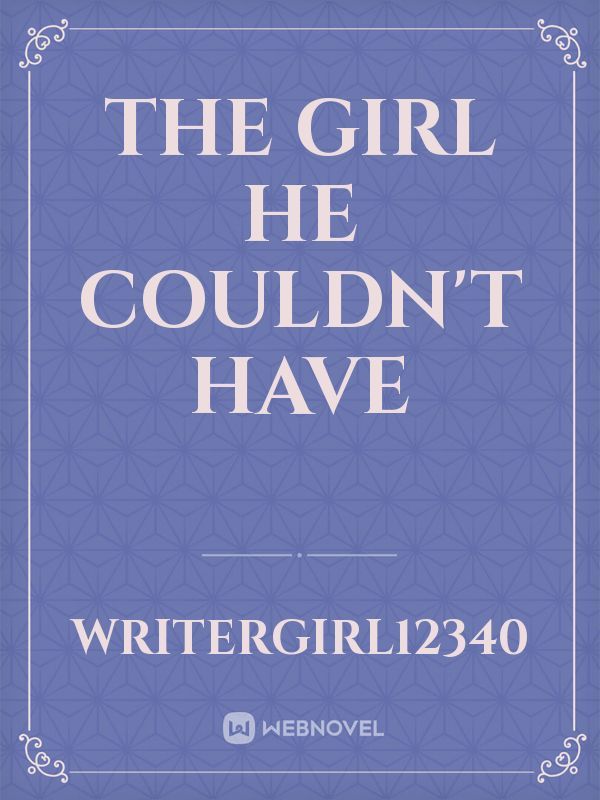 The Girl He Couldn't Have Book