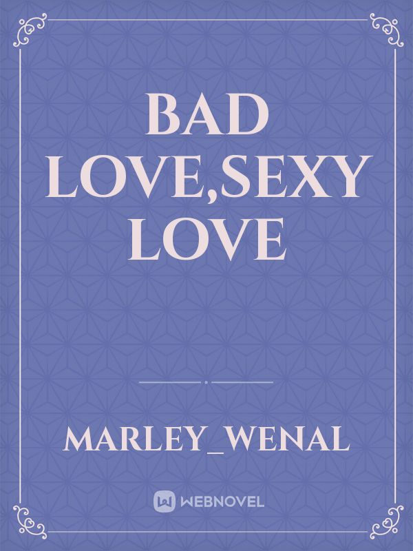 bad love,sexy love Book