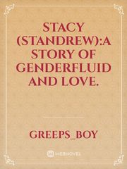 Stacy (Standrew):A story of Genderfluid and love. Book