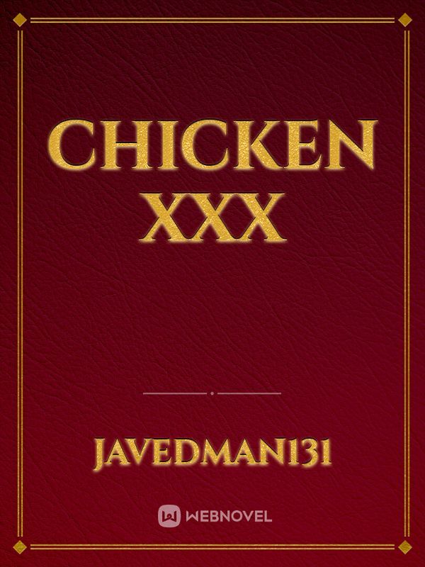 Chicken xxx
