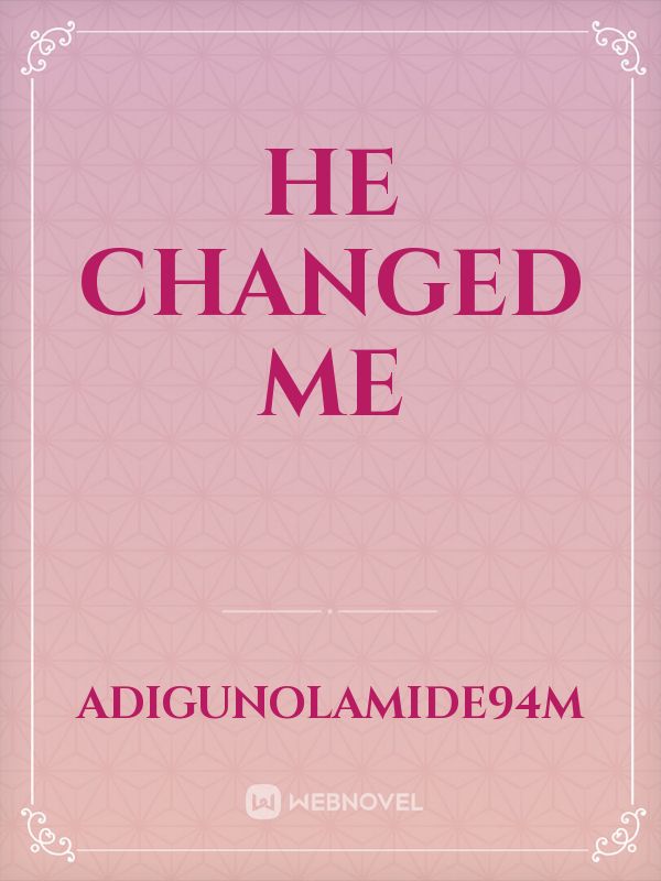 He Changed Me