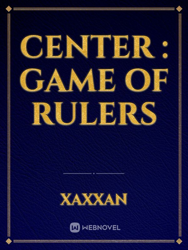 Center : Game of Rulers