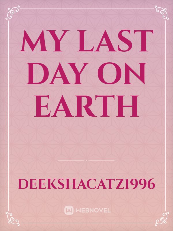 My last day on earth Book
