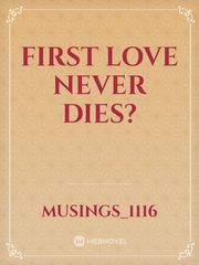 First Love Never Dies? Book