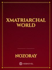 xMatriarchal World Book