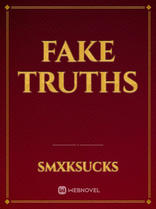 Fake truths
