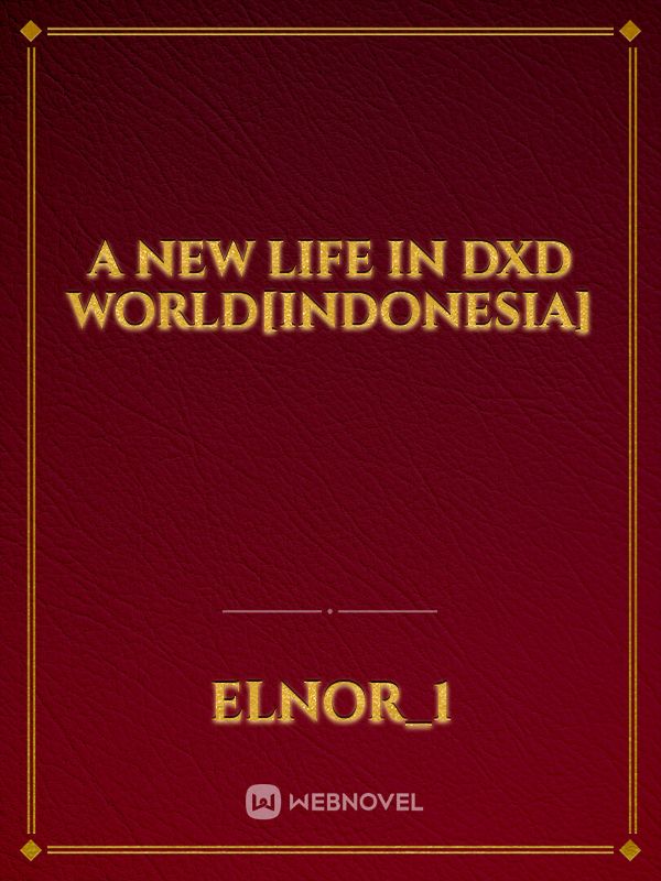 A New life in DxD world[Indonesia]