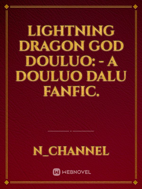 Lightning Dragon God Douluo: - A Douluo Dalu Fanfic.