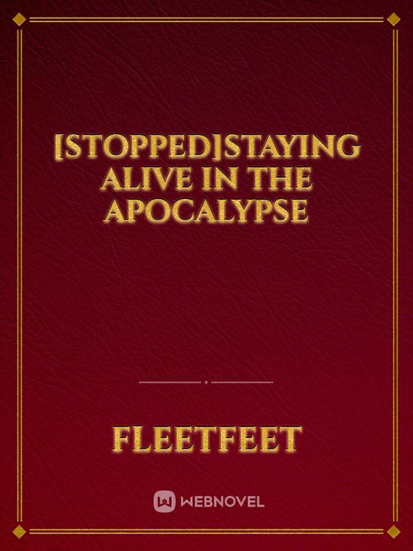 [Stopped]Staying alive in the apocalypse