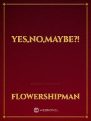 Yes,no,maybe?! Book