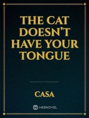 The cat doesn’t have your tongue Book