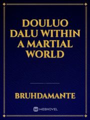 Douluo Dalu within a Martial World Book