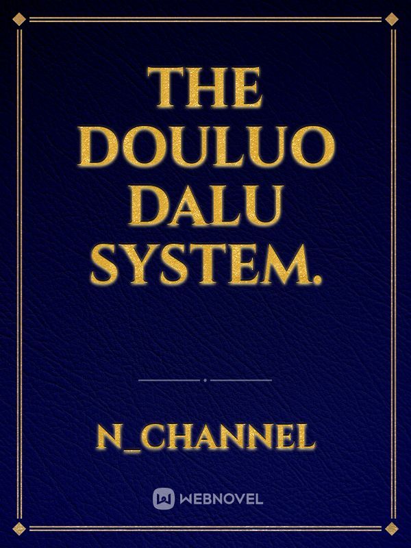 The Douluo Dalu System.