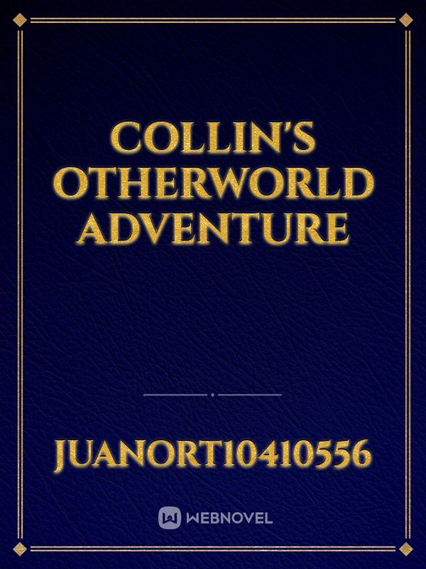 Collin's Otherworld Adventure