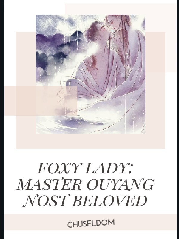 Foxy Lady: Master Ouyang Most Beloved Book