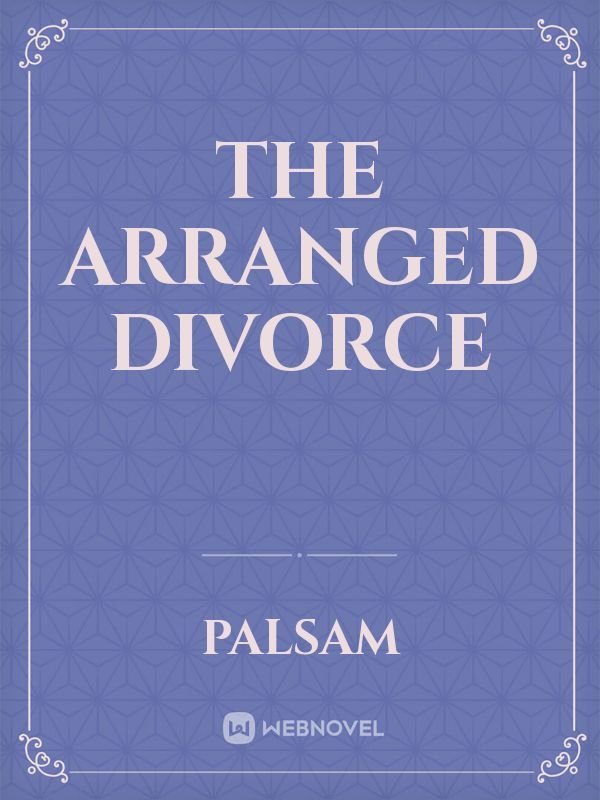 The Arranged Divorce
