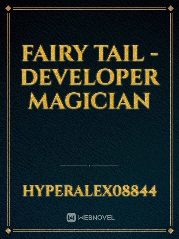 Fairy Tail - Developer Magician