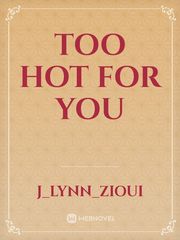 Too Hot for You Book