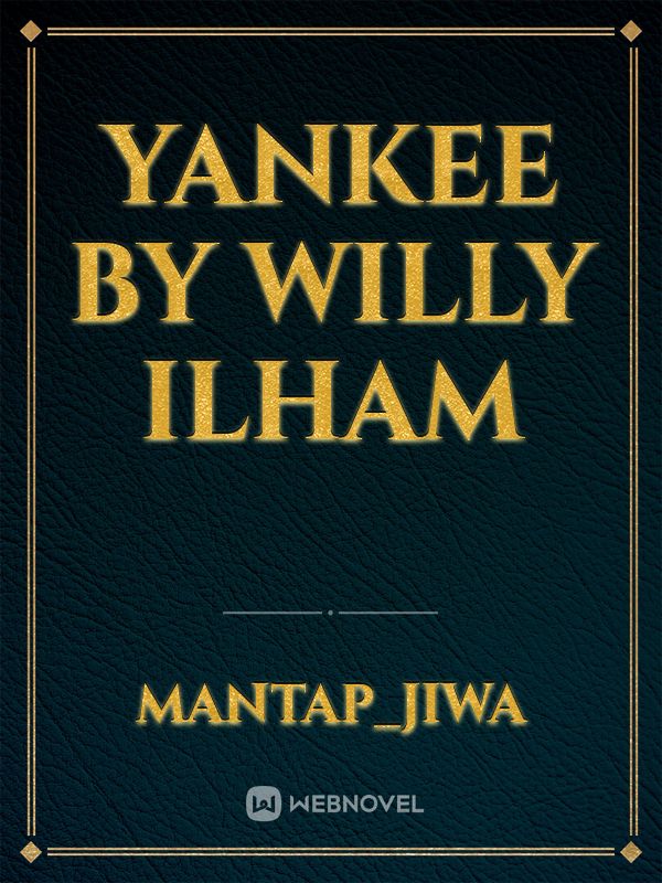 Yankee By Willy Ilham