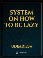System on how to be lazy Book