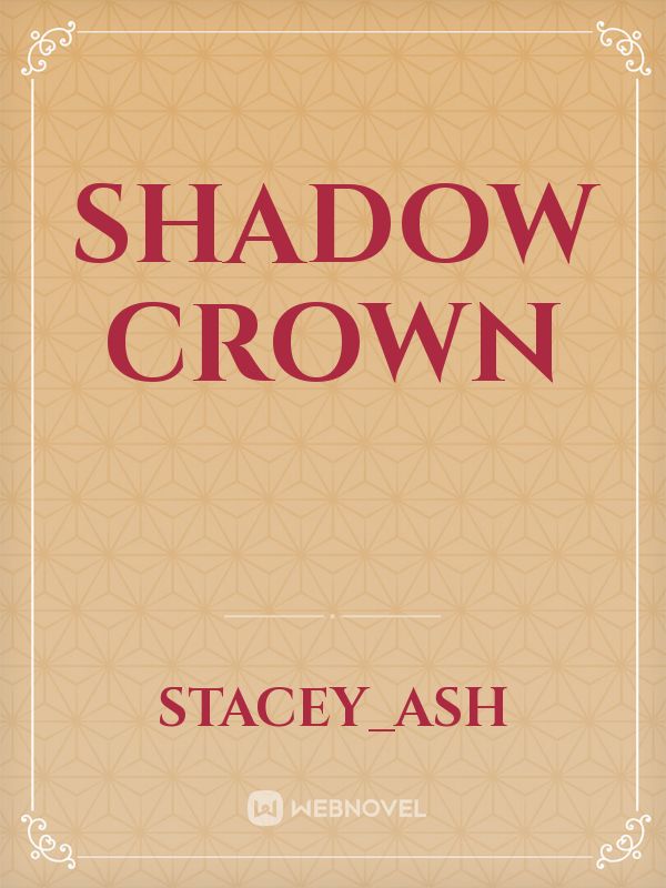 Shadow crown