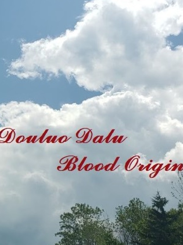 Douluo Dalu - Blood Origin