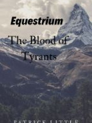 Equestrium Book 1 - The Blood of Tyrants Book