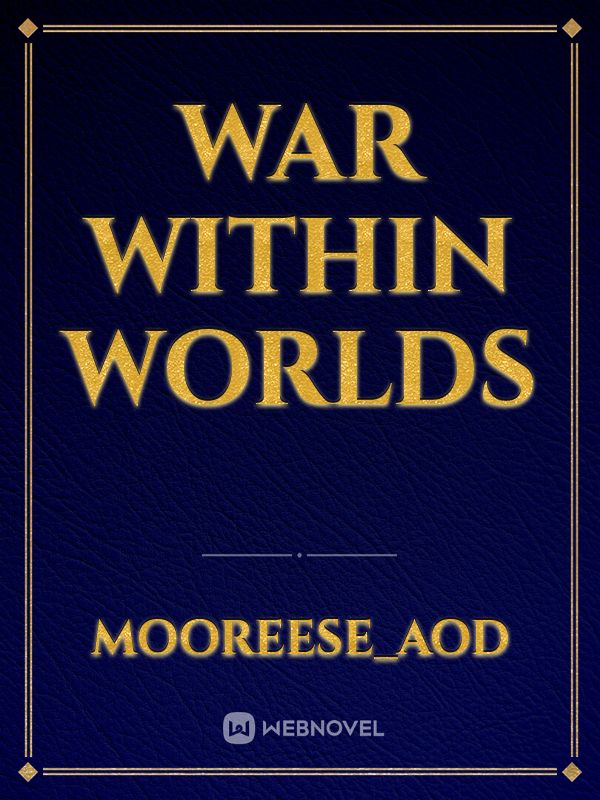 War Within Worlds