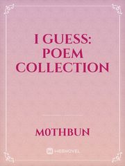 I guess: poem collection Book