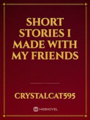 Short stories I made with my friends Book