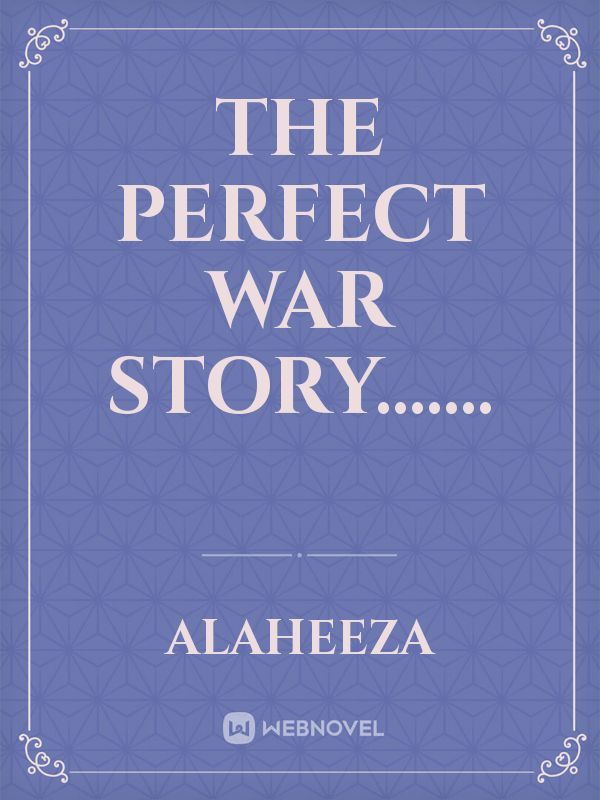 The Perfect War Story....... Book