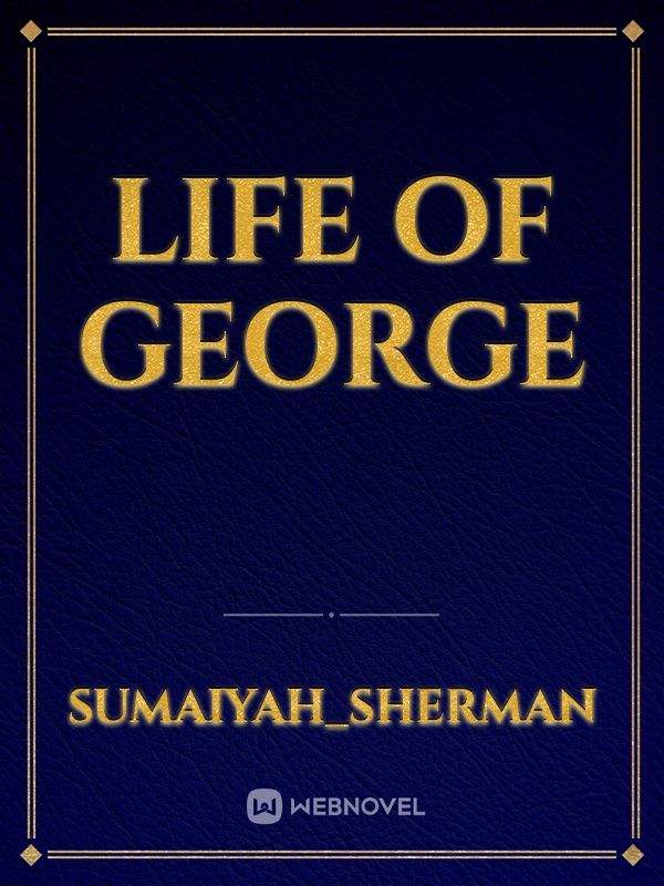 life of george