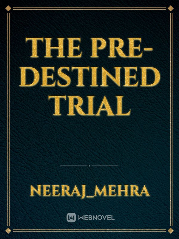 The Pre-Destined Trial