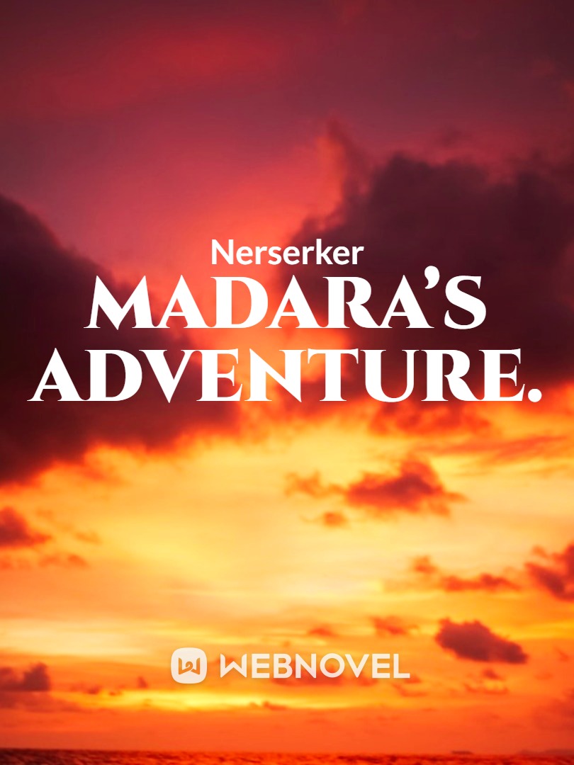 Madara’s Adventure.