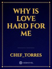 Why is Love hard for Me Book