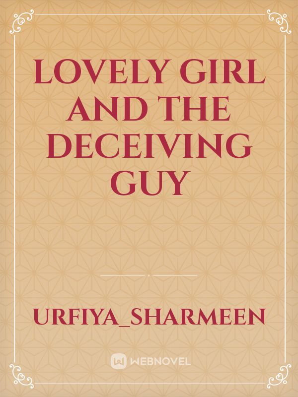 Lovely girl and the deceiving guy Book