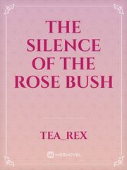 The Silence of The Rose Bush Book
