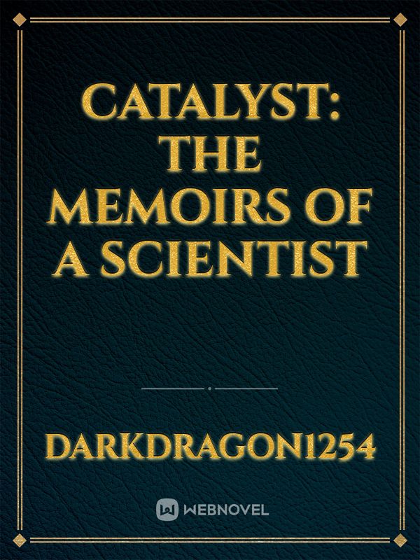Catalyst: The memoirs of a scientist