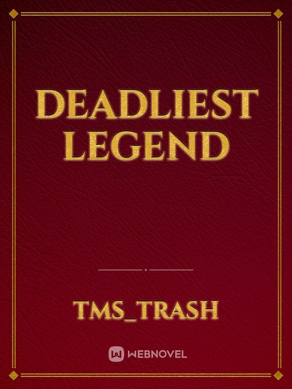 Deadliest Legend