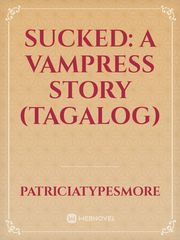 SUCKED: A VAMPRESS STORY (TAGALOG) Book