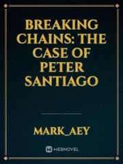 Breaking Chains: The Case of Peter Santiago Book